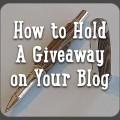 how to hold a giveaway on your blog, giveaways