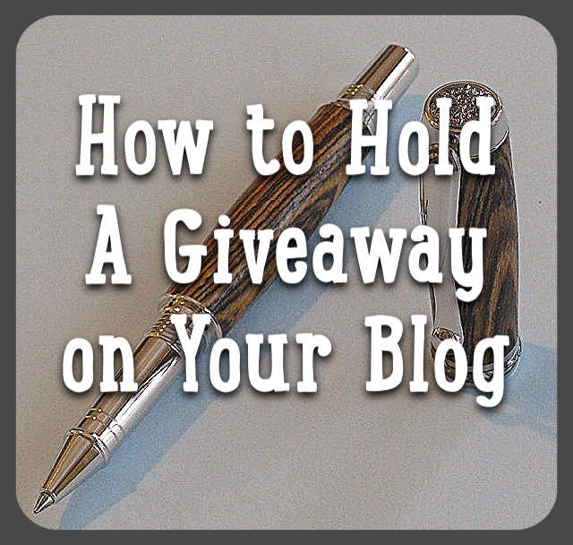 how to hold a giveaway on your blog, giveaways