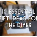 gift ideas for the diyer