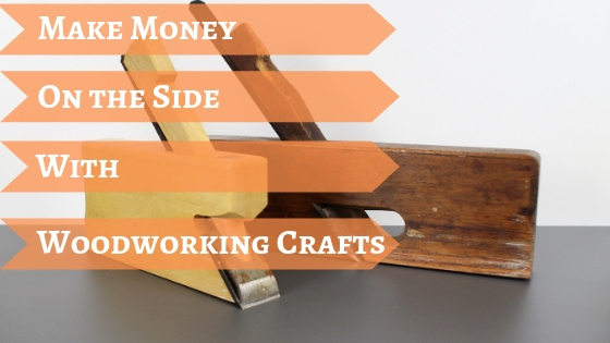 make money on the side with woodworking